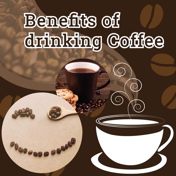 Benefits of drinking Coffee